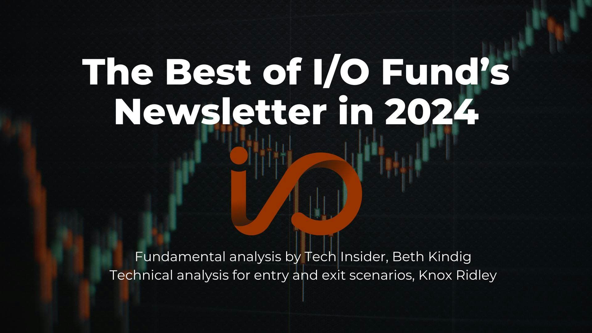 The Best of I/O Fund’s Free Newsletter in 2024